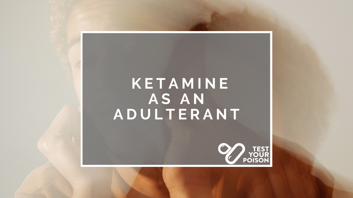 How Ketamine Is Used As An Adulterant